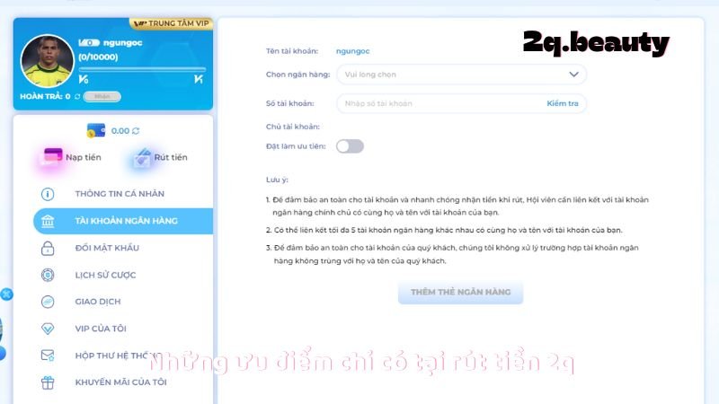 Rút Tiền 2q - Hướng Dẫn Chi Tiết Và Những Lưu Ý Quan Trọng 2 Những ưu điểm chỉ có tại rút tiền 2q