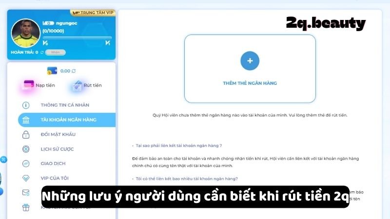 Rút Tiền 2q - Hướng Dẫn Chi Tiết Và Những Lưu Ý Quan Trọng 3 Những lưu ý người dùng cần biết khi rút tiền 2q