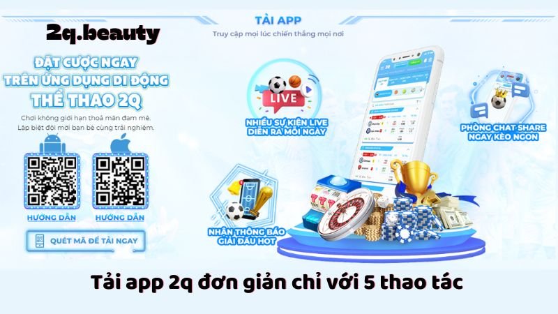 Tải app 2q đơn giản chỉ với 5 thao tác 