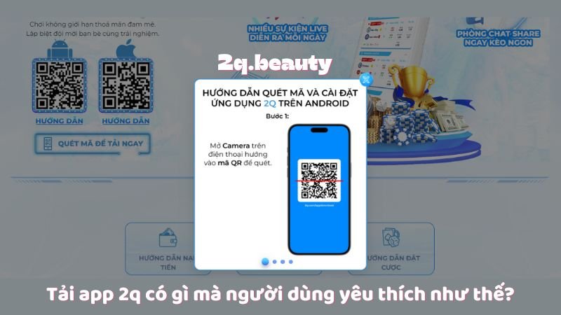 Tải app 2q có gì mà người dùng yêu thích như thế?