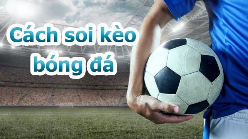 2Q- Cách Soi Kèo Bóng Đá Chuẩn: Bí Quyết và Kinh Nghiệm Hiệu Quả 5 2. Cách soi kèo bóng đá chuẩn