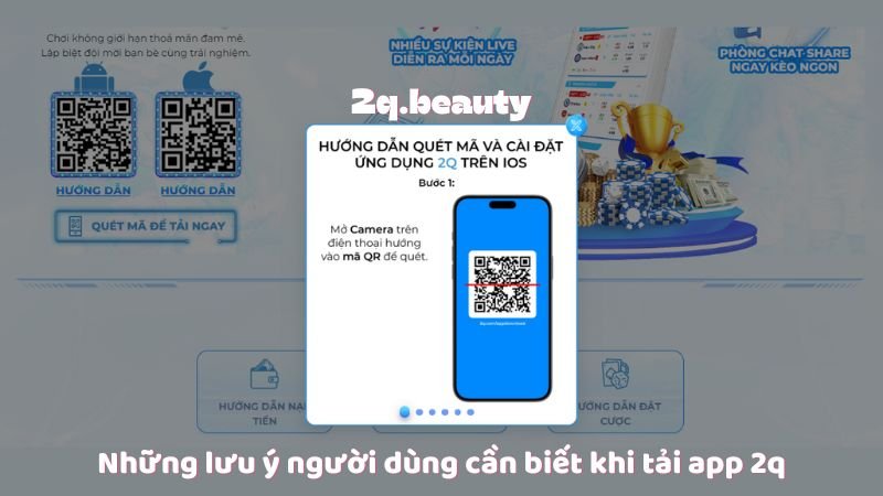Những lưu ý người dùng cần biết khi tải app 2q