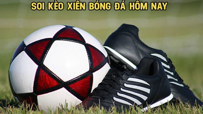 2Q- Soi Kèo Xiên Bóng Đá Hôm Nay - Dự Đoán Kết Quả Chính Xác 4 1. Khái niệm về soi kèo xiên bóng đá hôm nay